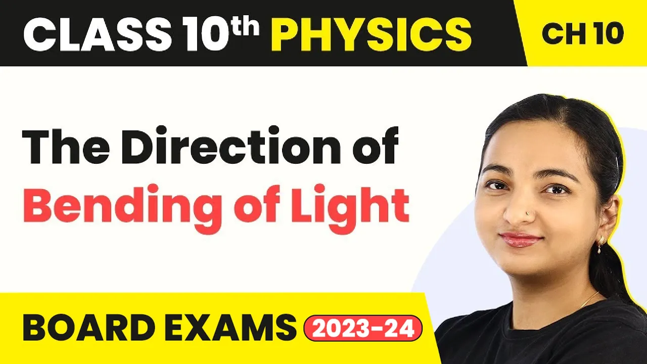 The Direction of Bending of Light - Light: Reflection And Refraction | Class 10 Physics