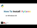 How to Install PyGame 2 1 2 on Windows 10