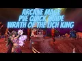 Arcane Mage PVE Quick Guide Wrath of the Lich King Build Glyphs Stats Priority Rotation