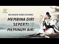 WEJANGAN SINGKAT BUDDHA CHI KUNG! MEMBINA DIRI SEPERTI MEMINUM AIR!