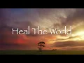 HEAL THE WORLD ヒールザワールド by Michael Jackson マイケルジャクソン［和訳］