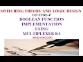 BOOLEAN FUNCTION IMPLEMENTATION USING MULTIPLEXER-LECT47