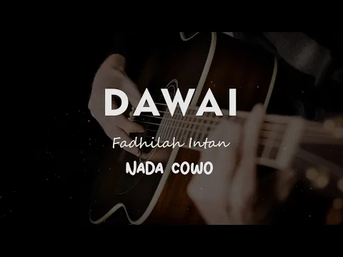 Download MP3 DAWAI // Fadhilah Intan // KARAOKE GITAR AKUSTIK NADA COWO ( MALE )