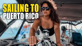 48hrs in Puerto Rico | Sailing Sunday | Ep.214