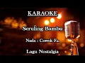 Download Lagu Seruling bambu (Karaoke) Alpian Nada Cowok/ Male key Fm /Lagu nostalgia