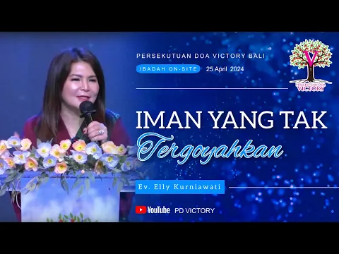 Download MP3 IMAN YANG TAK TERGOYAHKAN  |  Ev. Elly Kurniawati  |  PD Victory Bali  |  25 Apr 024