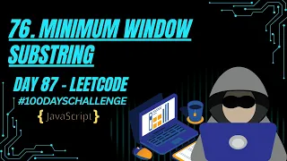 Minimum Window Substring Sliding Window HashMap JavaScript LeetCode 76
