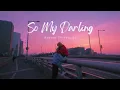 Vietsub | So My Darling - Rachel Chinouriri | Nhạc Hot TikTok | Lyrics Video