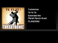 Download Lagu Turbotronic - Ye Ye Ye (Extended Mix)