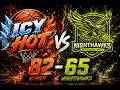 ICYHOT 82 NightHawks 65 Adult League Showdown