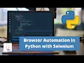 Browser Automation In Python With Selenium Python Project