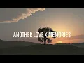 Download Lagu Another Love x Memories - Tik Tok Version