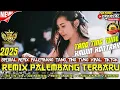 Lagu REMIX ORGEN PALEMBANG TERBARU 2025 VARIASI REMIX PALEMBANG VIRAL TIKTOK FULL BASS