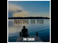 Waiting on You - Todd Cameron