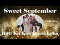 Sweet September ~Hati Ku Kau Guris Luka ~Lirik