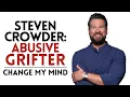 Steven Crowder Is an Abusive Grifter - Change My Mind