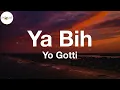 Yo Gotti - Ya Bih (Lyric Video)