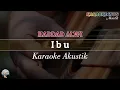 Download Lagu HADDAD ALWI Ibu (Karaoke Akustik/Akustik Karaoke) Karaoke Hits Akustik