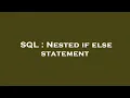 SQL Nested if else statement