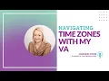 How can I navigate time zones with my VA