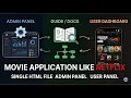Build a Movie Application Like Netflix Single HTML File Admin User Panel Source Code Included