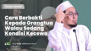 Cara Berbakti Kepada Orangtua Walau Sedang Dalam Kekecewaan - Ustadz Adi Hidayat