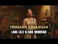 Download Lagu Koleksi Tembang Kenangan - Lagu Jazz Klasik Indonesia Tempoe Doeloe