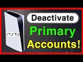 PS5 How to DEACTIVATE ALL Primary Accounts
