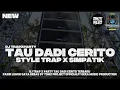 Download Lagu DJ TERBARU VIRAL TAU DADI CERITO‼️STYLE TRAPXSIMP RMX @TOMZPROJECT33 AND@Dekamusic-production