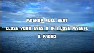 Download Mashup Close Your Eyes Full Beat ( If I Lose Myself X Faded ) Viral Tiktok MP3