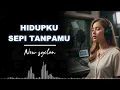 HIDUPKU SEPI TANPAMU _ NEW SYCLON  _ VERSI TERBARU _ AL COVER