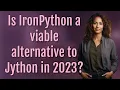 Is IronPython a viable alternative to Jython in 2023