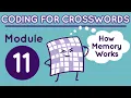 Coding for Crosswords Module 11 How Memory Works