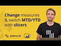 Power BI MTD YTD Switch Dynamic Measures with Slicers