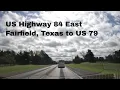 US Highway 84 East from Fairfield Texas to 79 Junction