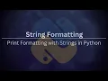 Strings 6 - Part 4 Print Formatting with Strings in Python