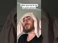 Download Lagu when you try to be a good person #shorts #comedy #funny
