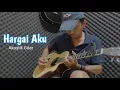 Download Lagu Hargai Aku - Lagu Sedih Tentang Kekasih Pergi / Akustik