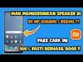 Download Lagu Cara membersihkan Speaker hp xiaomi | Bersihkan speaker xiaomi
