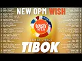 Lagu Best Of Wish 107.5 Songs Playlist : Tibok - Earl Agustin, Palagi, Kalimutan Ka , Multo, Dilaw