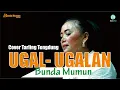 Download Lagu UGAL-UGALAN // COVER TARLING TENGDUNG // BUNDA MUMUN GROUP