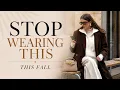 How To Fix Your Fall Wardrobe 7 Silent Styling Mistakes