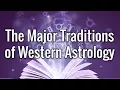 The Major Traditions of Western Astrology