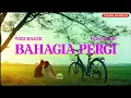 Download Lagu BAHAGIA PERGI - WIZZ BAKER FT. ECKO SHOW | LIRIK LAGU
