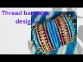 Lagu thread bangales design|two set of bangales#fashion #megala valayal kadai #youtuber