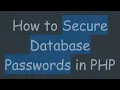 How to Secure Database Passwords in PHP