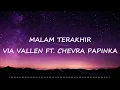 Download Lagu Via Vallen Ft. Chevra Papinka - Malam Terakhir (Lyrics) 🎵