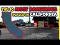 The 10 Most Dangerous Places in California