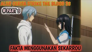 Download FAKTA MENGGUNAKAN SEKAROU AKAN TERHAPUS DARI DUNIA Alur Cerita Anime STRIKE THE BLOOD MP3