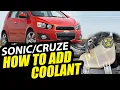CHEVY SONIC - How to add Coolant and check Radiator Levels Sonic Cruze